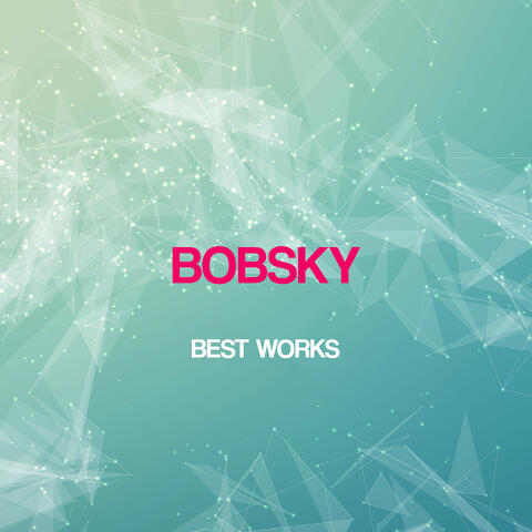 Bobsky Best Works