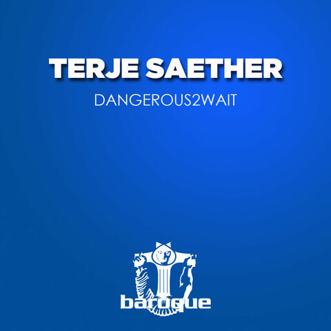 Dangerous2wait