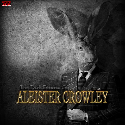 The Dark Dreams Of Aleister Crowley
