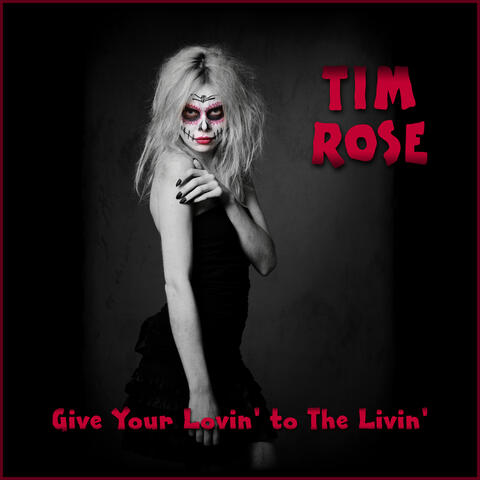 Give Your Lovin' to The Livin'