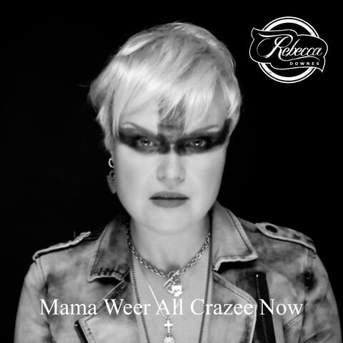 Mama Weer All Crazee Now
