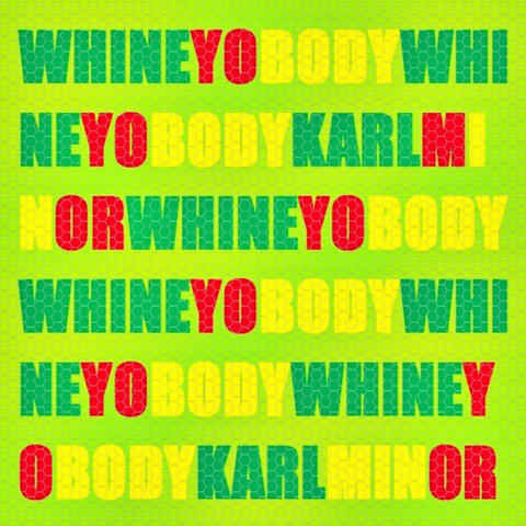 Whine Yo Body