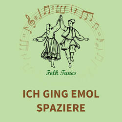 Ich ging emol spaziere