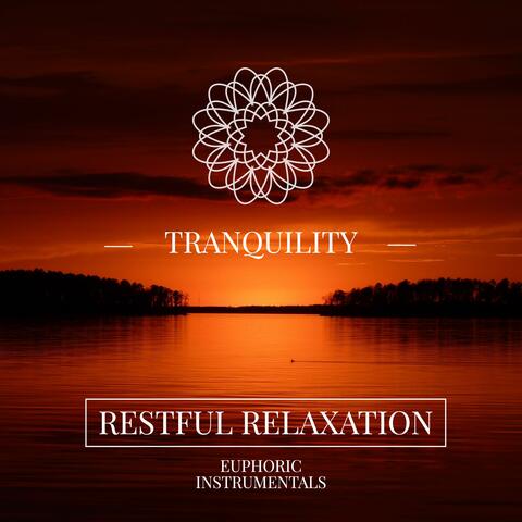 Tranquillity - Restful Relaxation / Euphoric Instrumentals