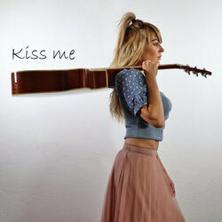 Kiss me