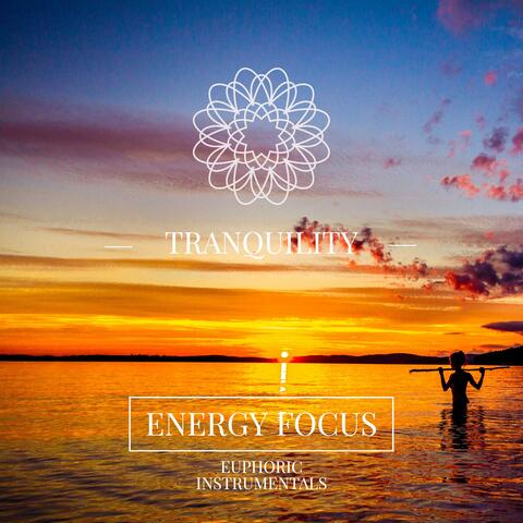 Tranquillity - Energy Focus / Euphoric Instrumentals