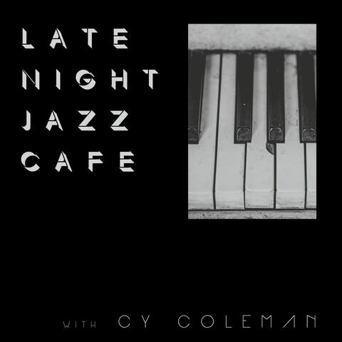 Late Night Jazz Café with Cy Coleman