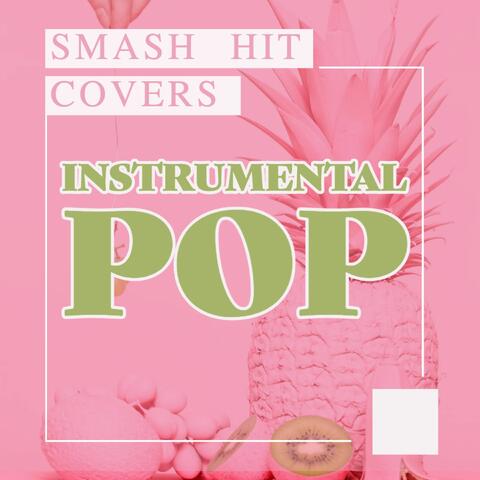 Instrumental Pop - Smash Hit Covers
