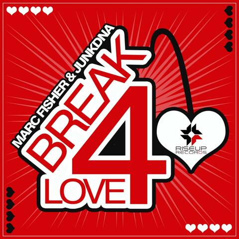 Break 4 Love