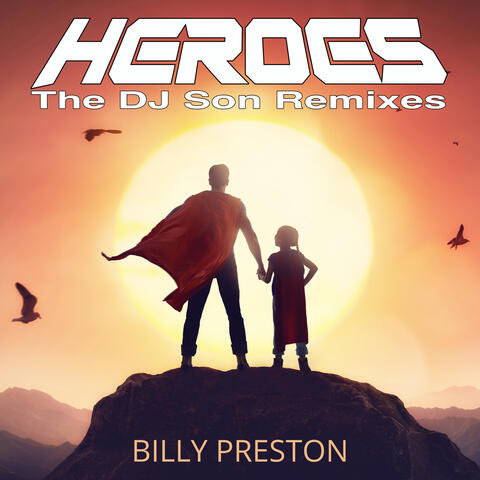 Heroes (DJ Son Remixes)