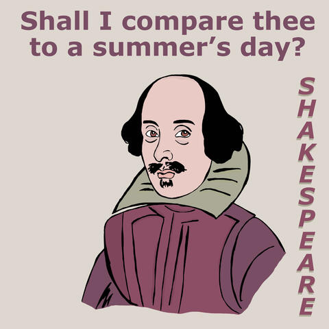 Shall I compare thee to a summer’s day?