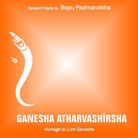 Ganesha Atharvashīrsha: Homage to Lord Ganesha