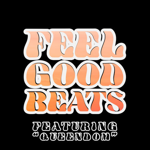 Feel Good Beats - Featuring "Queendom"