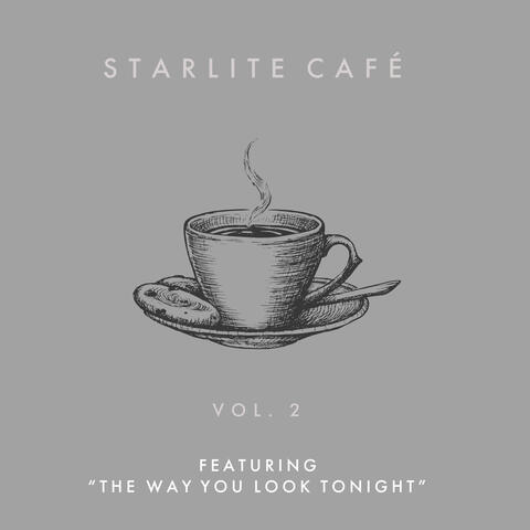 Starlite Cafe - Featuring "The Way You Look Tonight"