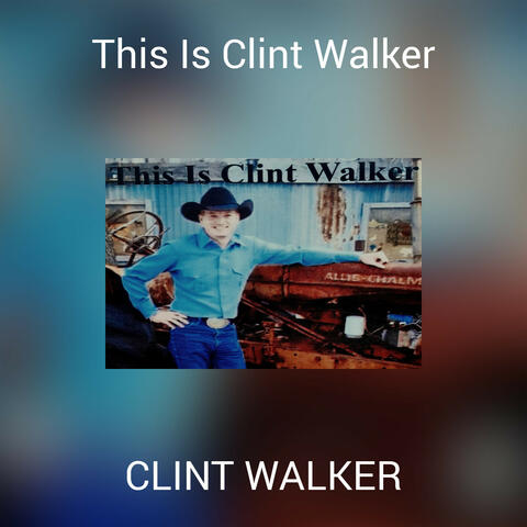 This Is Clint Walker