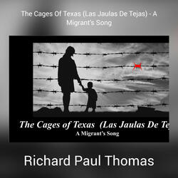 The Cages Of Texas (Las Jaulas De Tejas) - A Migrant's Song