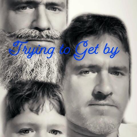 Trying to Get By
