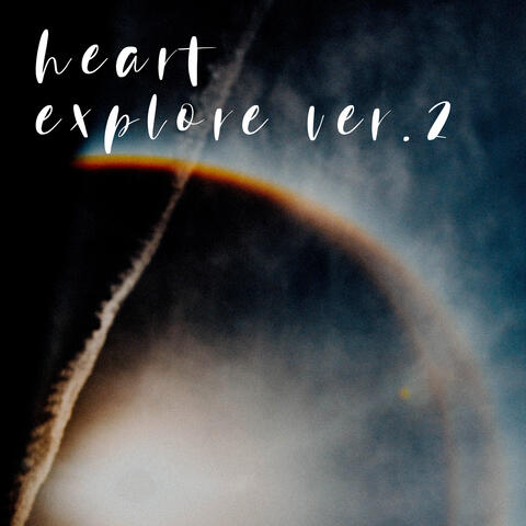 Heart Explore Ver.2 (Feat. Kristina Antuna)