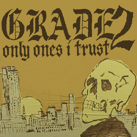 Only Ones I Trust