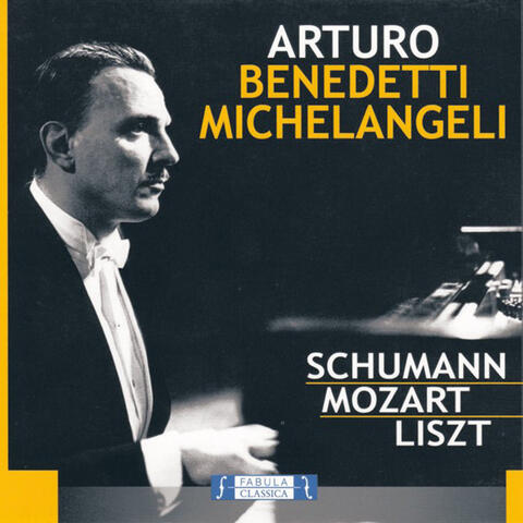 Arturo Benedetti Michelangeli, piano: Robert Schumann, Wolfgang Amadeus Mozart, Franz Liszt