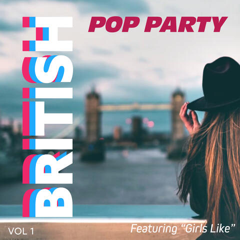 British Pop Party - Featuring "Girls Like"