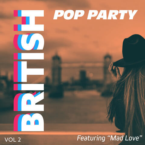 British Pop Party - Featuring "Mad Love"