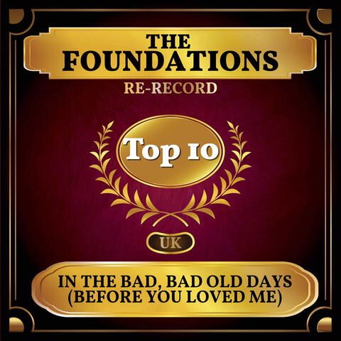 In the Bad, Bad Old Days (Before You Loved Me)