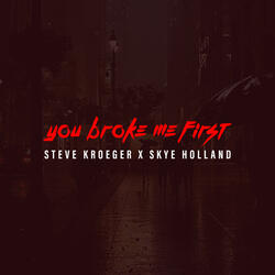 You Broke Me First