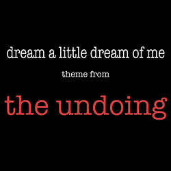 Dream a Little Dream of Me (From "The Undoing")