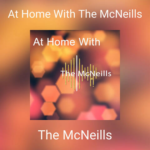 At Home With The McNeills