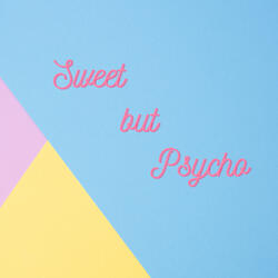 Sweet But Psycho