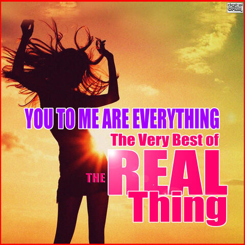 You To Me Are Everything - The Very Best of The Real Thing