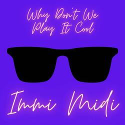 (Why Don't We) Play It Cool