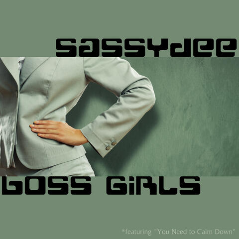 Boss Girls - Featuring "You Need to Calm Down"