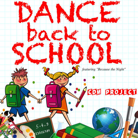 Dance Back to School - Featuring "Because the Night"