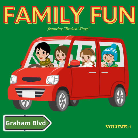 Family Fun - Featuring "Broken Wings"