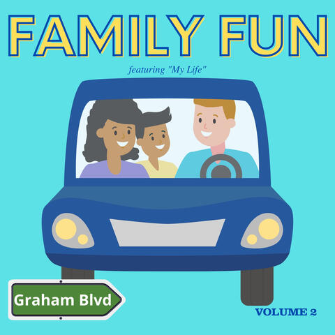 Family Fun - Featuring "My Life"