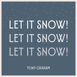 Let It Snow! Let It Snow! Let It Snow!