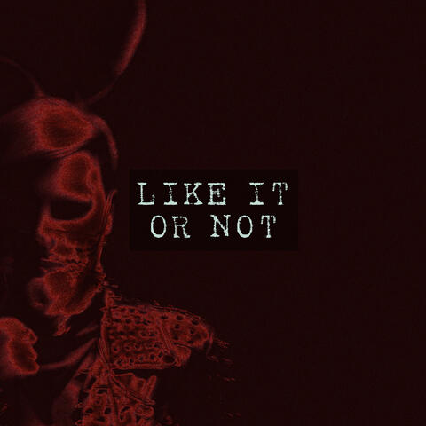 Like It or Not
