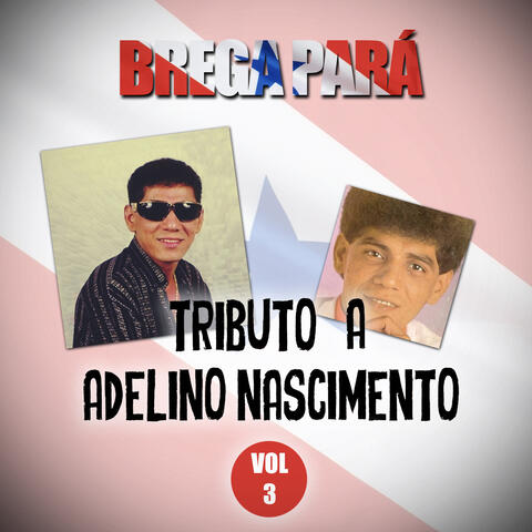 Brega Pará, Tributo a Adelino Nascimento: Vol. 3