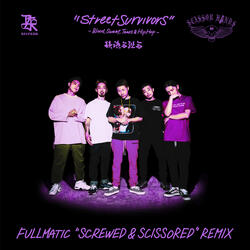 Street Survivors (Fullmatic Screwed & Scissored Remix)
