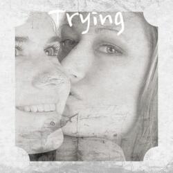 Trying