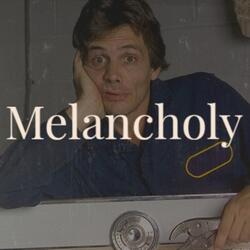 Melancholy