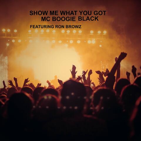 show me what you got