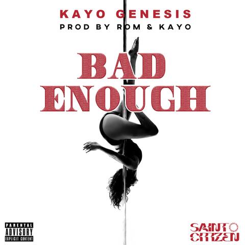 Bad Enough