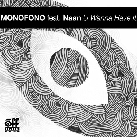 U wanna have it