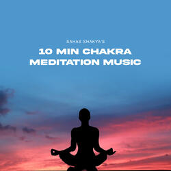 10 Min Chakra Meditation Music