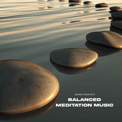 Balanced Meditation Music