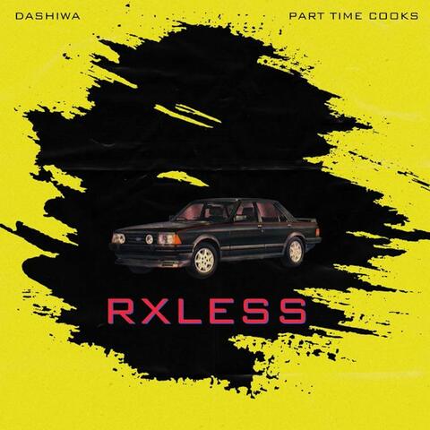 RXLESS (ft. Part Time Cooks)