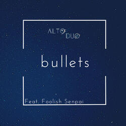 bullets (feat. Foolish Senpai)